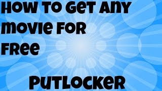 How To Get Any Movie Free  PutLocker [upl. by Esch56]