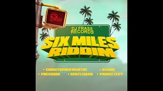 Six Miles Riddim Mix 2021 ft Chris Martin Pressure Busspipe Alaine Gentleman Prince Levy [upl. by Lahcar]