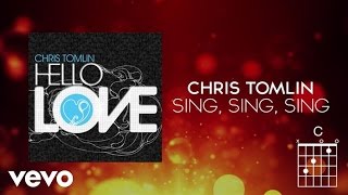 Chris Tomlin  Sing Sing Sing Lyrics And Chords [upl. by Beichner503]