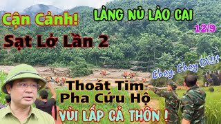 Trực Tiếp Cận Cảnh Sạt Lở Làng Nủ Lần 2 Thoát Tim Pha Giải Cứu Sáng 129 Lào Cai [upl. by Mariana]