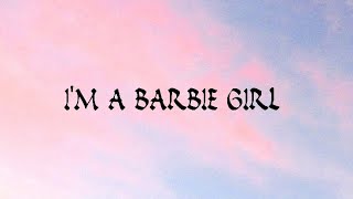 Im a Barbie girl lyrics video [upl. by Mcilroy403]