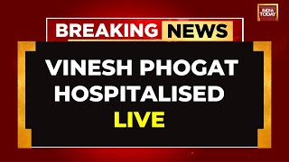 Live Vinesh Phogat Hospitalised  Vinesh Disqualified From Olympics For Being Overweight [upl. by Eocsor]