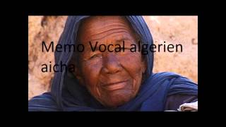 memo vocal algerin aicha [upl. by Senhauser]