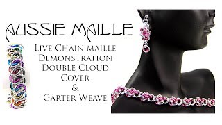 Double Live Chain Maille Demonstration  Double Cloud Cover amp Garter Weave [upl. by Nuhsal278]