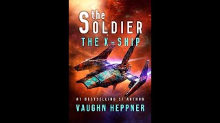 Vaughn Heppner  The Soldier Book 1  The XShip Audiobook Full 1 [upl. by Nivre]