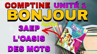 Comptine BONJOUR 3e AEP Loasis Des mots  unité 1 [upl. by Kegan279]