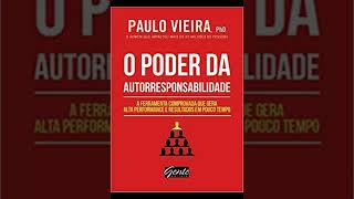 O PODER DA AUTORRESPONSABILIDADE audiobook completo  Paulo Vieira  2023  paulovieiracoach [upl. by Farrel]