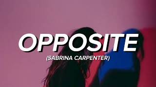 Opposite  Sabrina Carpenter TraduçãoLegendado [upl. by Aihsinyt]