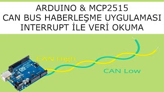 ARDUINO amp MCP2515 CAN BUS HABERLEŞME UYGULAMASI3 KESMELER  ARDUINO CAN BUS COMMUNICATION INTERRUPT [upl. by Vassell]