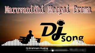 Maruvanidhi neepai prema dj song [upl. by Magas755]