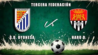 🔴EN DIRECTO SD OYONESA  HARO DEPORTIVO 3ªRFEF [upl. by Ty]