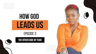 How God Leads Us Episode 3  The Other Side of Fear [upl. by Okiman718]