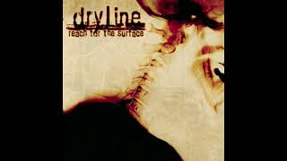 Dryline  Reach For The Surface 2006 [upl. by Atorod]