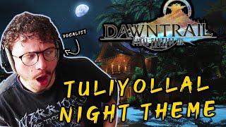 Pro Vocalist REACTS To quotTulliloyall Night Themequot  Final Fantasy XIV Dawntrail OST [upl. by Ahseinek]