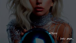 ●Lady Gaga  ARTPOP Ultra Slowed  Reverb [upl. by Edya]