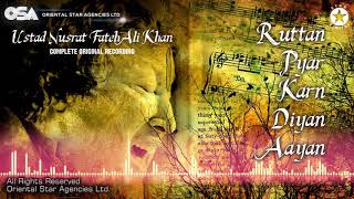 Ruttan Pyar Karn Diyan Aayan  Ustad Nusrat Fateh Ali Khan  complete full version  OSA Worldwide [upl. by Mariellen]