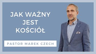 Jak ważny jest Kościół  WZN 837  Pastor Marek Czech [upl. by Anama223]