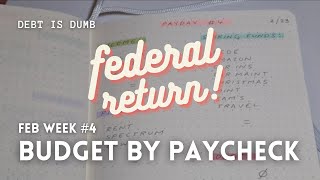 February Week 4  Budget by Paycheck  Federal Tax Return [upl. by Mannes]