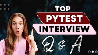 Pytest Interview Questions and Answers for beginners  Part 1 [upl. by Ailadgim]