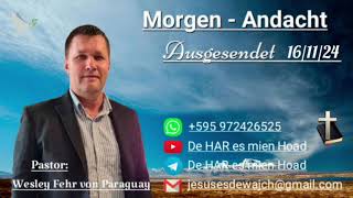 Pastor Wesley Fehr  MorgenAndacht 161124 [upl. by Cryan]