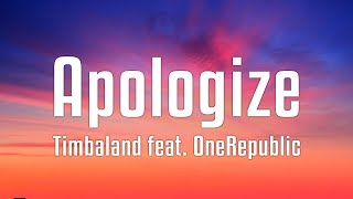 Timbaland feat OneRepublic  Apologize Lyrics [upl. by Goer]