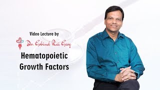 Dr Gobind Rai Garg discusses the topic  Hematopoietic Growth Factors [upl. by Nebe]