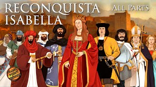 Isabella of Castile Reconquista  Full History  All Parts [upl. by Hewet]