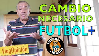 El Cambio que el Fútbol Necesita [upl. by Northey]