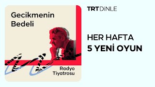 Radyo Tiyatrosu Gecikmenin Bedeli  Dram [upl. by Ttenna]