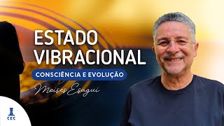 Estado Vibracional Programa Consciência e Evolução [upl. by Siraf]