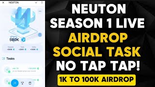 NEUTON SEASON 1 AIRDROP LIVE NA SOCIAL TASK LANG LIKE DOGS NA MARAMI PUMALDO NO TAP TAP [upl. by Lem932]