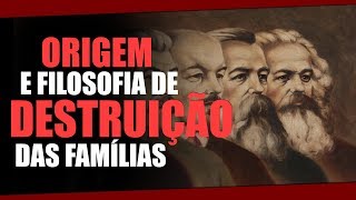 A Origem da Filosofia de Destruição das Famílias [upl. by Refinne805]