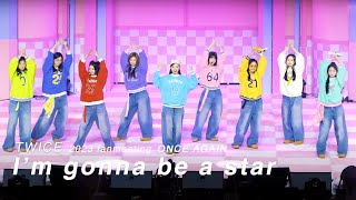 231021 TWICE트와이스 Once Again 1부 오프닝 Im gonna be a star 4K [upl. by Natiha]