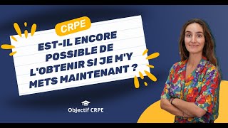 CRPE  Estil encore possible de lobtenir si je my mets maintenant [upl. by Orsa]