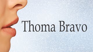 How to Pronounce Thoma Bravo [upl. by Sherborn828]