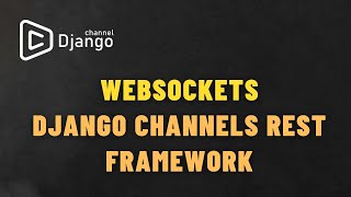 Django Channels Rest Framework  WebSockets  Django School [upl. by Prud]