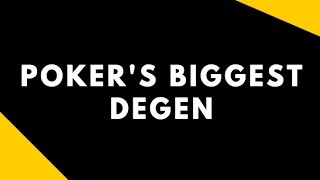 Pokers Biggest Degen [upl. by Camilla]