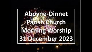 AboyneDinnet Church  Morning Service  31 December 2023 [upl. by Allen]