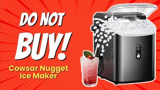 DONT BUY COWSAR Nugget Ice Maker BEFORE WATCHING THIS 🚫🥤 9 Reasons [upl. by Hteik]