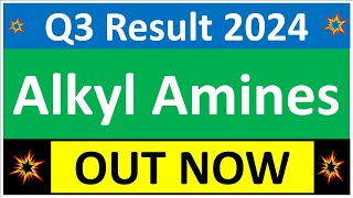 ALKYL AMINES Q3 results 2024  ALKYL AMINES results today  ALKYL AMINES Share News  ALKYL AMINES [upl. by Eserrehs]