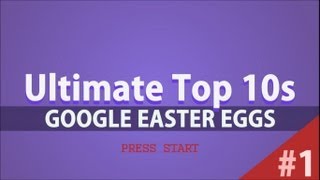 Top 10 Google Easter Eggs [upl. by Charlena]