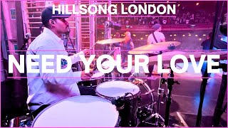 Need Your Love  Hillsong Central London  Drum Cam [upl. by Liuqa]