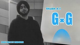 GxG  Shubh AI  Desi Beats Reborn  New Punjabi Song 2024 shubhworldwide [upl. by Annovad395]