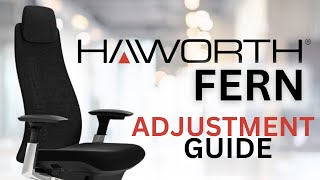 Haworth Fern Chair Adjustment Guide [upl. by Onitsuaf]