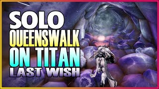 Solo Queenswalk On Prismatic Titan  Last Wish Final Encounter [upl. by Rfinnej913]