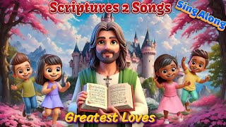 Scriptures 2 Songs quotSing along quotTeaching Kindness Love [upl. by Tohcnarf843]