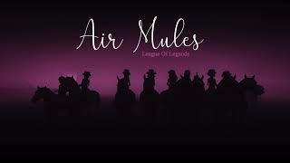 Air Mules  League Of Legends [upl. by Llemmart]