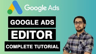 Google Ads Editor Complete Tutorial StepbyStep  Upload and Update Campaigns in Bulk [upl. by Yrrac]