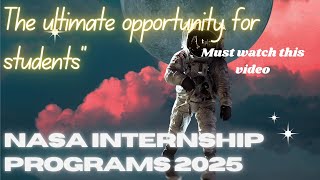 NASA Internship Programs 2025 [upl. by Eustatius]