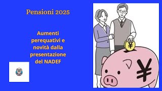 quotPensioni 2025 attesi aumenti perequativi e novità dalla presentazione della NADEFquot [upl. by Mareld]